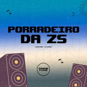 ดาวน์โหลดและฟังเพลง Porradeiro Da Zs (Explicit) พร้อมเนื้อเพลงจาก DJSANTANAO