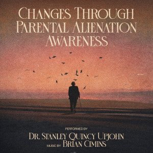 Listen to Changes Through Parental Alienation Awareness song with lyrics from Brian Cimins