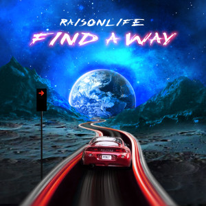 收聽Raisonlife的Find a Way歌詞歌曲