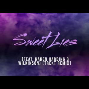 Wilkinson的專輯Sweet Lies (feat. Karen Harding & Wilkinson) [Trekt Remix]