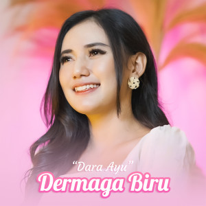 Listen to Dermaga Biru song with lyrics from Dara Ayu