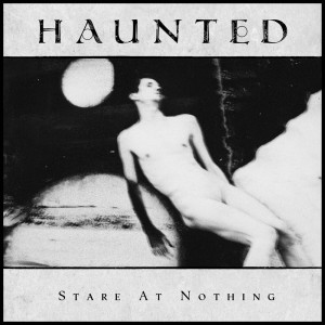 收聽Haunted的Stare At Nothing歌詞歌曲