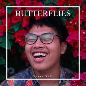ดาวน์โหลดและฟังเพลง Butterflies พร้อมเนื้อเพลงจาก Nanda Yafi