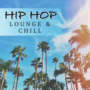 Album Hip Hop Lounge & Chill (Explicit) from Various Artists