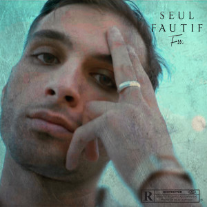收聽Fss的Seul fautif (Explicit)歌詞歌曲