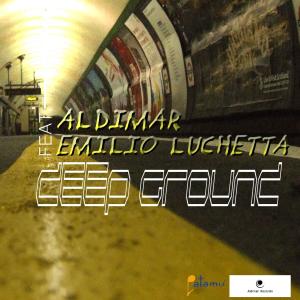 Listen to Deep Ground(feat. Emilio Luchetta) (Extended Mix) song with lyrics from Aldimar
