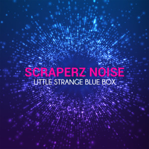 收聽Scraperz Noise的Little Strange Blue Box歌詞歌曲