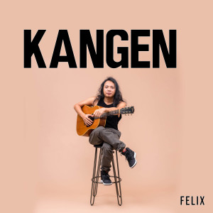 收聽Felix Irwan的Kangen歌詞歌曲