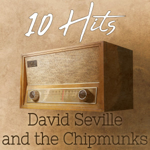 David Sevill的專輯10 Hits of David Seville and the Chipmunks