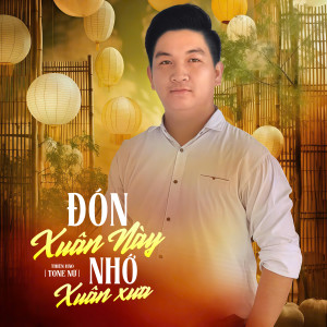 Album Đón Xuân Này Nhớ Xuân Xưa (Tone Nữ) from Thiện Hảo