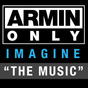 Album Armin Only - Imagine "The Music" (Mixed by Armin van Buuren) oleh Armin Van Buuren