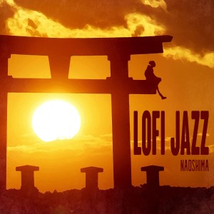 ดาวน์โหลดและฟังเพลง Naoshima พร้อมเนื้อเพลงจาก LoFi Jazz