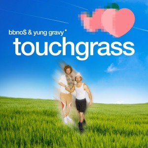 อัลบัม touch grass (feat. Yung Gravy) (Explicit) ศิลปิน bbno$