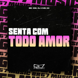 收聽MC GW的Senta Com Todo Amor (Explicit)歌詞歌曲