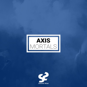 Mortals dari AXIS