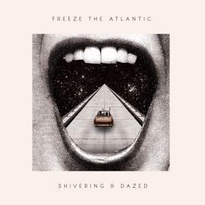 Listen to Shivering & Dazed (Acoustic) song with lyrics from Freeze the Atlantic