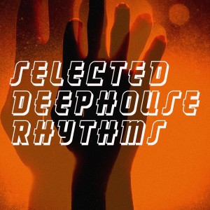 Album Selected Deephouse Rhythms oleh Various
