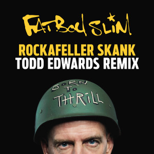 Fatboy Slim的專輯Rockafeller Skank (Todd Edwards Remix)