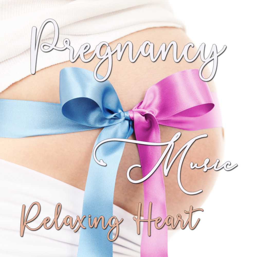 PREGNANCY MUSIC RELAXING HEART