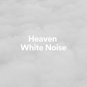 White Noise Baby Sleep的专辑Heaven White Noise