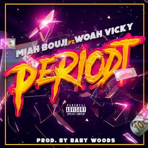 Miah Bouji的專輯Periodt (feat. Woah Vicky) (Explicit)