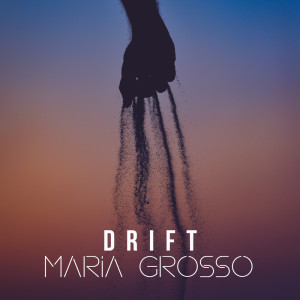 Maria Grosso的專輯Drift