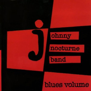 Johnny Nocturne Band的專輯Blues Volume