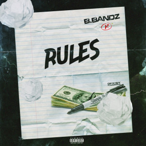 收听B.Bandz的Rules (Explicit)歌词歌曲