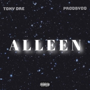 收听Tonydre的Alleen (Explicit)歌词歌曲