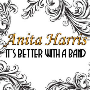 Anita Harris的專輯It's Better With A Band