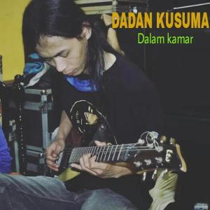 Dengarkan lagu Dalam Kamar nyanyian Dadan kusuma dengan lirik
