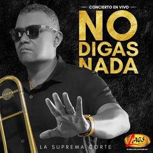 Album No Digas Nada (En Vivo) from La Suprema Corte