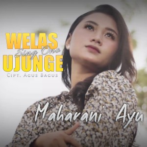 收聽Maharani Ayu的Welas Sing Ono Ujunge歌詞歌曲