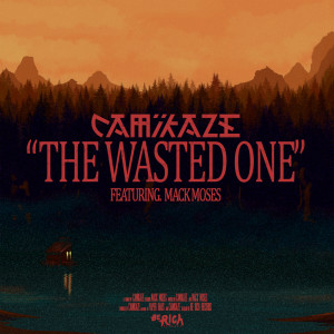 Camikaze的專輯The Wasted One feat. Mack Moses