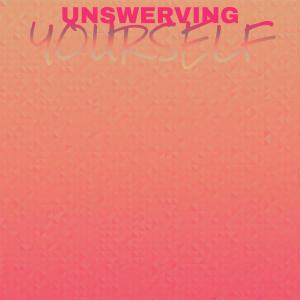 Various Artists的專輯Unswerving Yourself