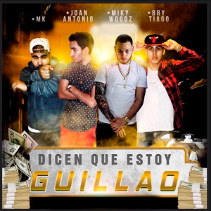 Album Dicen Que Estoy Guillao (Explicit) oleh Miky Woodz