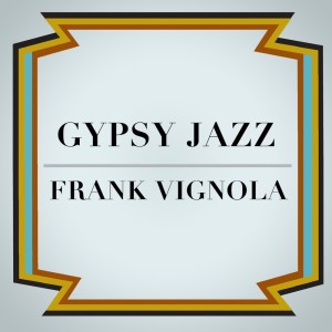 อัลบัม Gypsy Jazz Swing ศิลปิน Frank Vignola