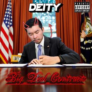 Dengarkan lagu Big Deal Contracts (Stripped) (Explicit) (Stripped|Explicit) nyanyian Deity dengan lirik