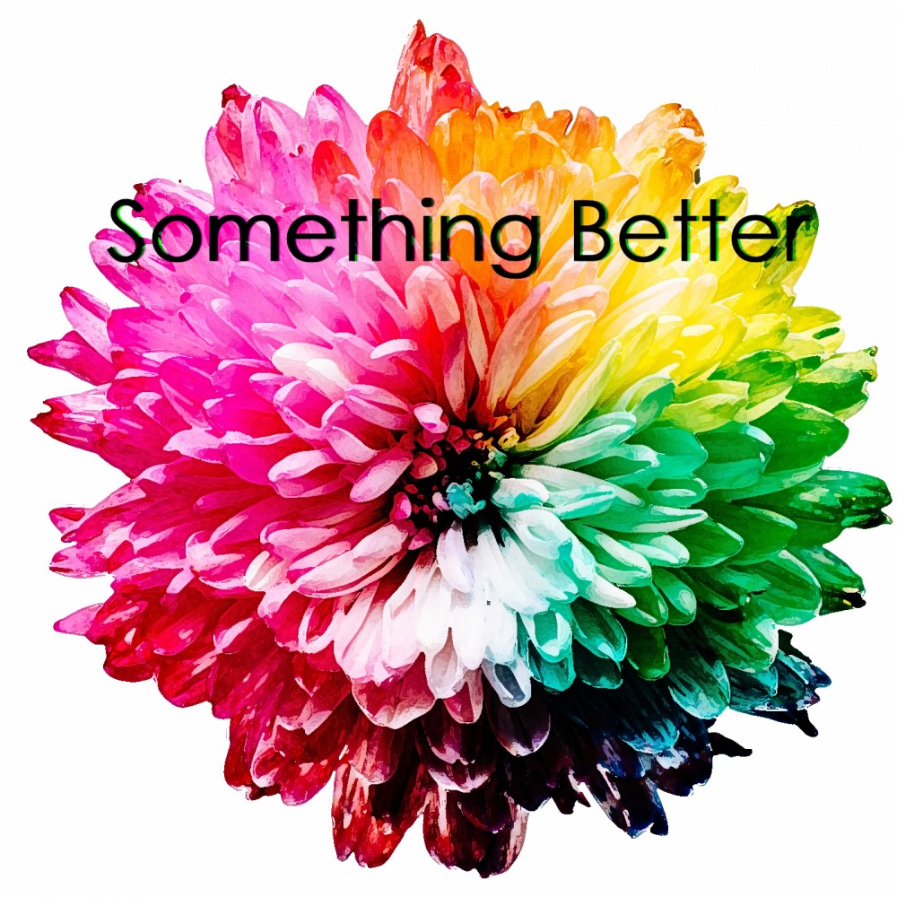Something Better