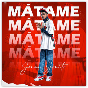 收聽Jonni Jonito的Matame (Explicit)歌詞歌曲