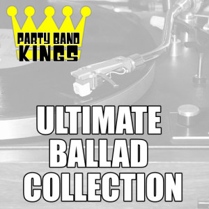 Party Band Kings的專輯Ultimate Ballad Collection