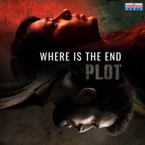 收听Pranati Khanna ( PEEKAY)的Where Is The End (From "Plot")歌词歌曲