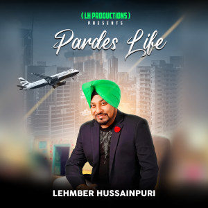 Album Pardes Life (Explicit) from Lehmber Hussainpuri