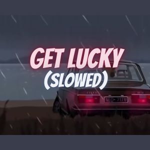Album Get Lucky (Slowed) from 