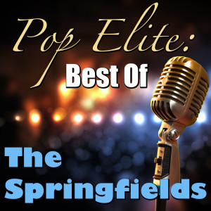 The Springfields的專輯Pop Elite: Best Of The Springfields