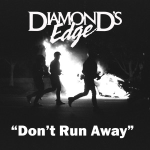 Dengarkan Don't Run Away lagu dari Diamond's Edge dengan lirik