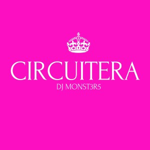 Listen to Circuitera song with lyrics from DJ Monst3r5