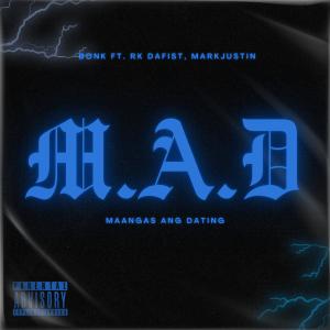 ดาวน์โหลดและฟังเพลง M.A.D (feat. RK Dafist & Mark Justin) (Explicit) พร้อมเนื้อเพลงจาก Bonk