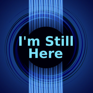 Listen to I'm Still Here (Brass Version) song with lyrics from I'm Still Here