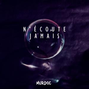 Listen to N'écoute jamais (ce qu'ils te disent) song with lyrics from Murdoc
